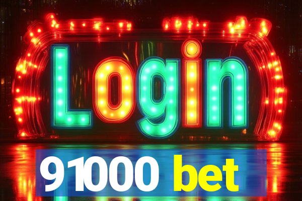 91000 bet